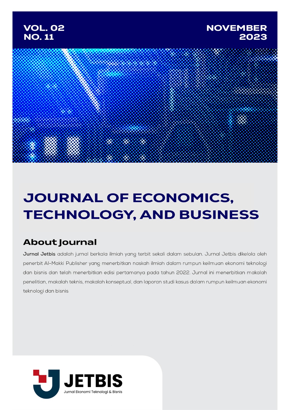 					View Vol. 2 No. 11 (2023): JETBIS : Journal Of Economics, Technology and Business
				
